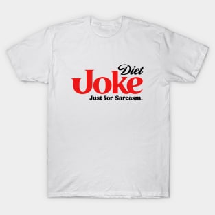 DIET JOKE FOR SARCASM T-Shirt